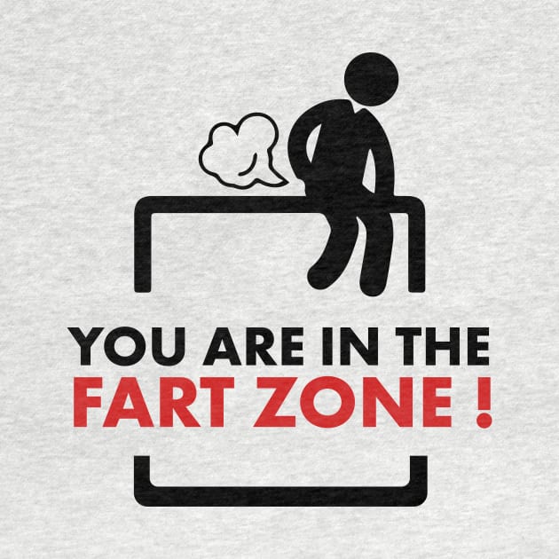 You are in the fart zone ! by MK3